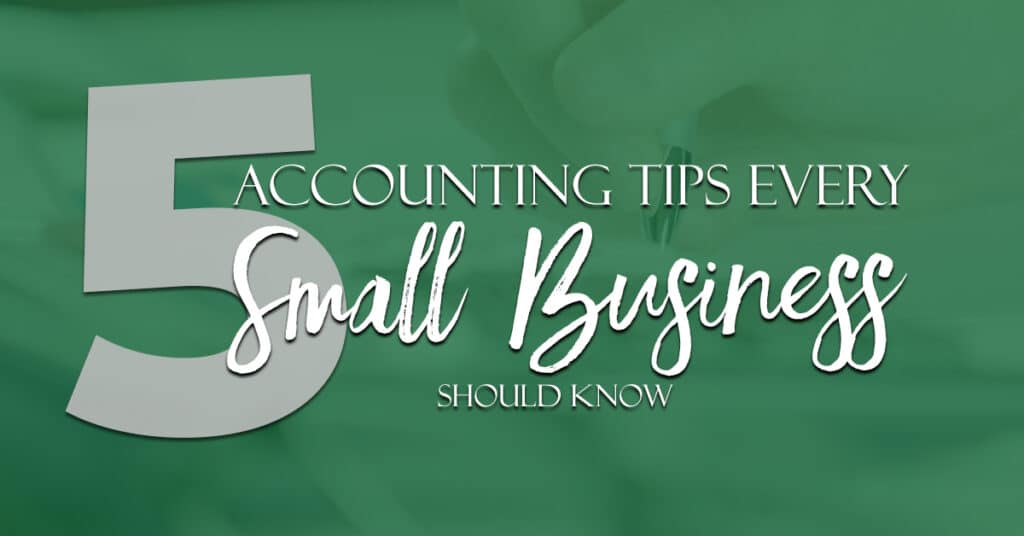 5 Accounting Tips For Small Businesses