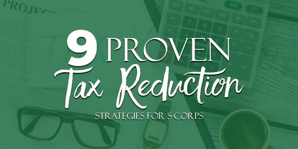 9 Proven S Corp Reduction Strategies