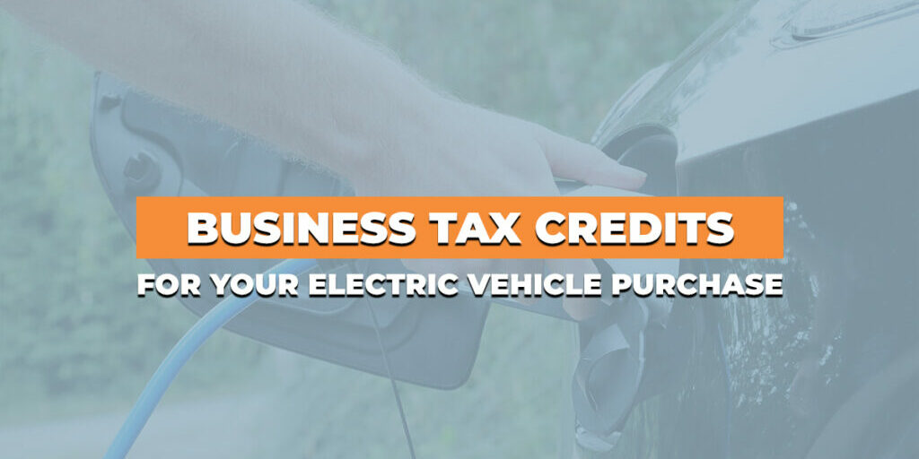 Business Tax Credits For Electric Vehicle Purchases